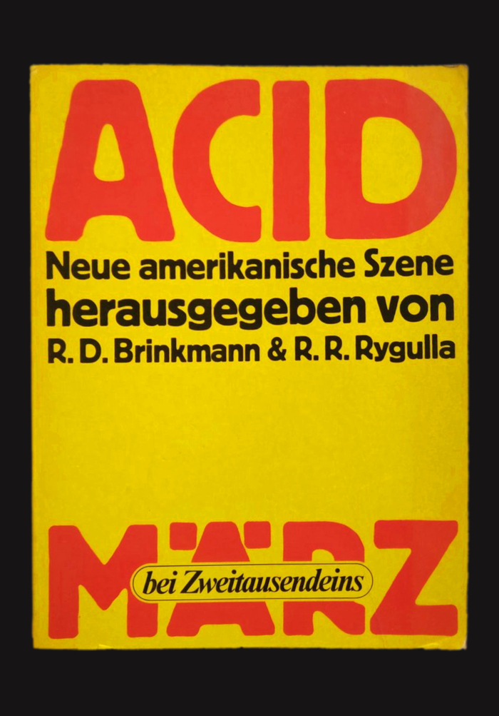 Acid. Neue amerikanische Szene by R.D. Brinkmann & R.R. Rygulla (eds.), 1975. At that time, März books were distributed by Zweitausendeins.