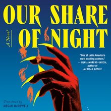 <cite>Our Share of the Night</cite> by Mariana Enriquez