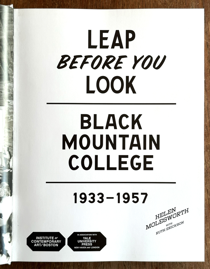 Leap Before You Look: Black Mountain College 1933–1957 by Helen Molesworth with Ruth Erickson 3