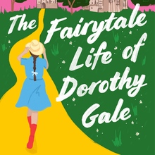 <cite>The Fairytale Life of Dorothy Gale</cite> by Virginia Kantra