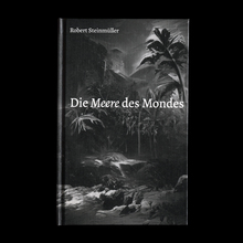 <cite>Meere des Mondes</cite> by Robert Steinmüller