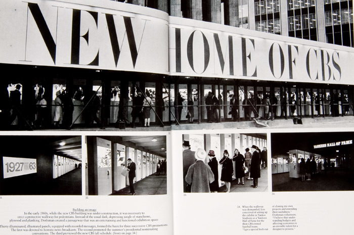 By 1964, Dorfsman was promoted to Director of Design, overseeing virtually every design aspect of the company. In 1965, CBS set up its new headquarters on 52nd Street in New York.