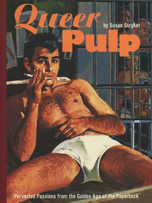 <cite>Queer Pulp. Perverted Passions from the Golden Age of the Paperback</cite> by Susan Stryker, Chronicle Books