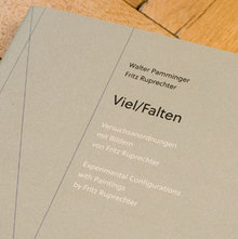 <cite>Viel/Falten. Experimental Configurations with Paintings by Fritz Ruprechter</cite>