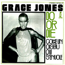 “Do Or Die” / “Comme Un Oiseau Qui S’Envole” – Grace Jones