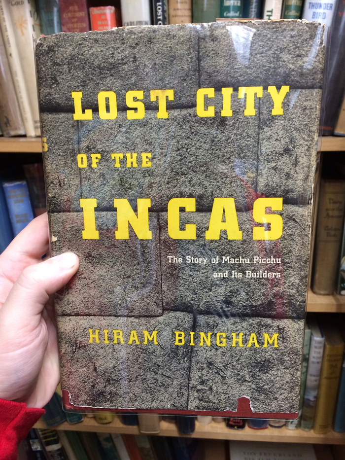 Lost City of the Incas by Hiram Bingham