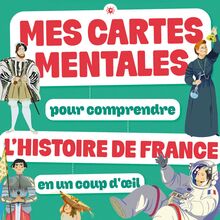 <cite>Mes cartes mentales pour comprendre l’histoire de France en un coup d’oeil</cite><cite> </cite>by Elisabeth de Lambill