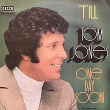 Tom Jones – “Till” / “One Day Soon” German single cover