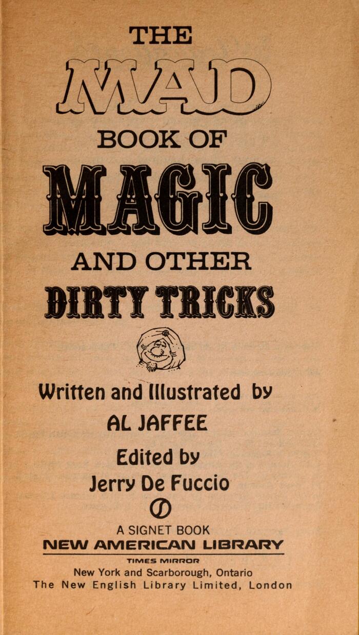 Title page, featuring  (“The”), Mad’s outlined logo, Quentin or the virtually identical  F (“Magic”), Hobo (credits), and  (“A Signet Book”. locations). The wide futuristic sans for “New American Library” is probably a custom font used by Times Mirror, see Patrick Concannon’s comment.  is similar.