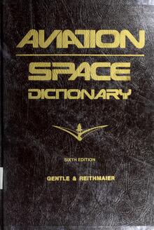 <span><cite>Aviation/Space Dictionary</cite> (sixth edition) by Ernest J. Gentle and Lawrence W. Reithmaier</span>