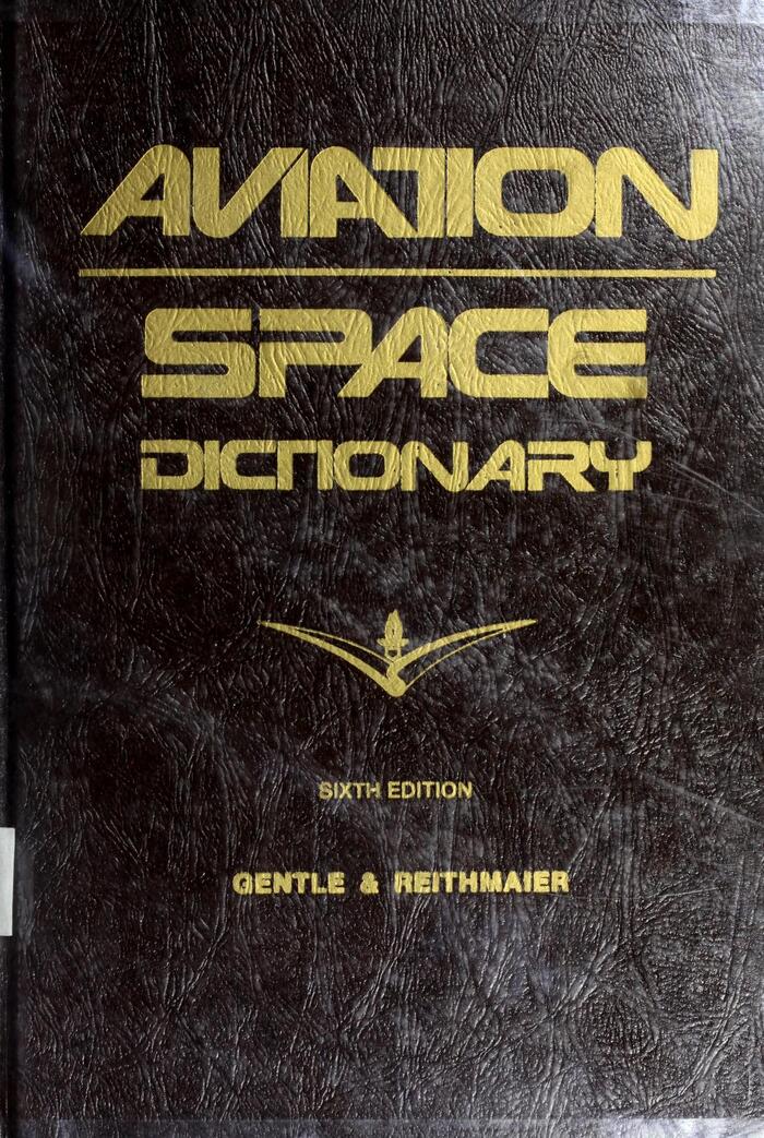 Aviation/Space Dictionary (sixth edition) by Ernest J. Gentle and Lawrence W. Reithmaier 1