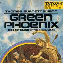 <cite>Green Phoenix: The Last Stand of the Prehumans</cite> by Thomas Burnett Swann (DAW Books)