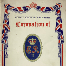 County Borough of Rochdale, official souvenir of the Coronation of Queen Elizabeth II, 2 June 1953