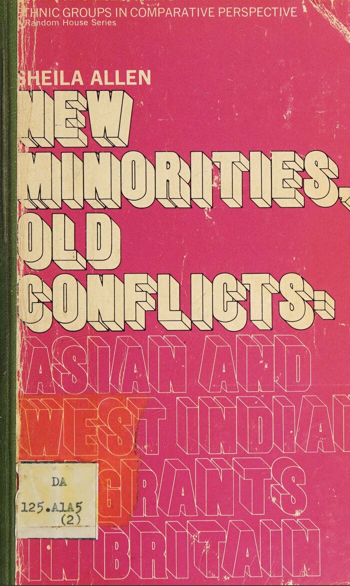 New Minorities, Old Conflicts. Asian and West Indian migrants in Britain by Sheila Allen, 1971