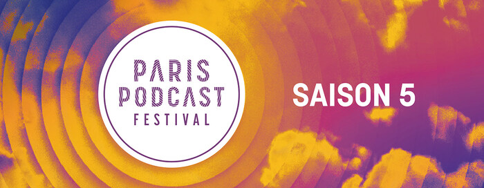 Paris Podcast Festival, Saison 5 1