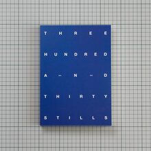 <cite>Three Hundred and Thirty Stills, 2016–2023</cite>