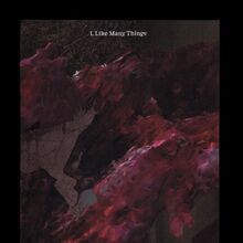 <cite>I, Like Many Things</cite>