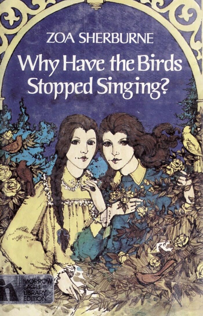 Why Have the Birds Stopped Singing? by Zoa Sherburne 1