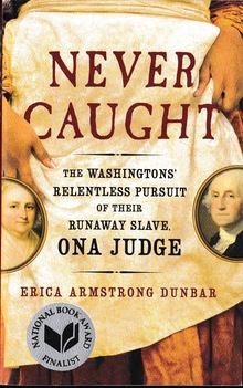 <cite>Never Caught</cite> by Erica Armstrong Dunbar