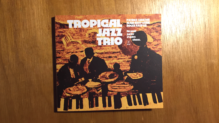 Tropical Jazz Trio – On peut parler d’autre chose album art 1