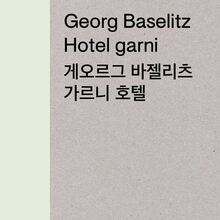 <cite>Georg Baselitz. Hotel garni</cite>