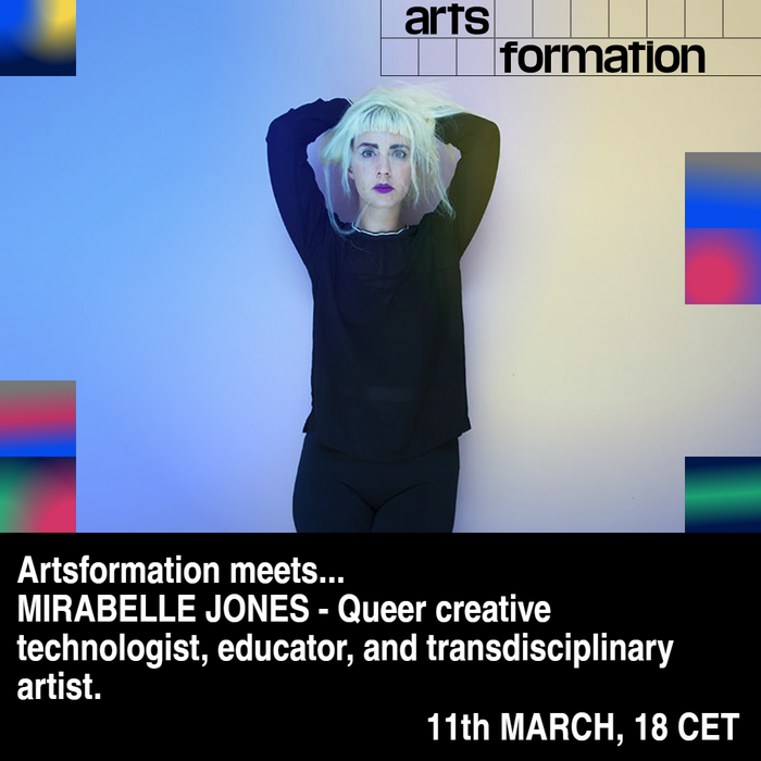 Social media graphic introducing Mirabelle Jones, queer creative technologist, educator, and transdisciplinary artist who was the first guest of Artsformation&rsquo;s new talk show for IGTV in 2021.