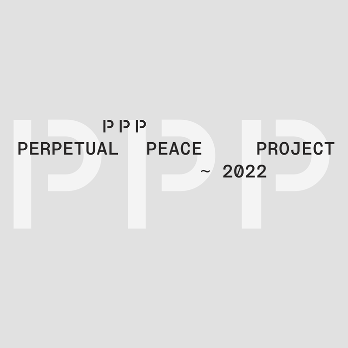 PPP Perpetual Peace Project ∼2022 1