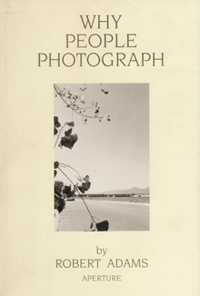 <cite>Why People Photograph</cite> by Robert Adams