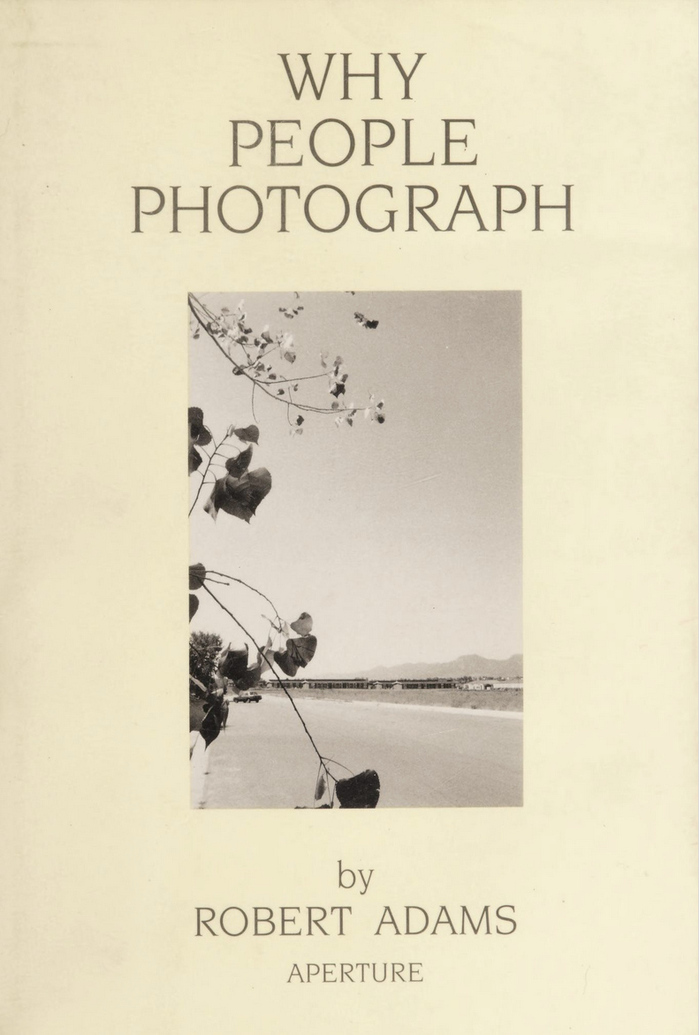 Why People Photograph by Robert Adams 1