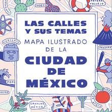 <cite>Las calles y sus temas. Mapa ilustrado de la Ciudad de México</cite>