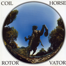 Coil – <cite>Horse Rotorvator</cite> album art
