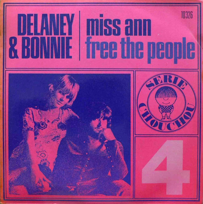 #4, Delaney & Bonnie &ndash; &ldquo;Miss Ann&rdquo; / &ldquo;Free the People&rdquo;