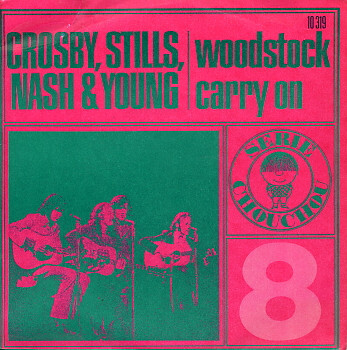 #8, Crosby, Stills, Nash & Young &ndash; &ldquo;Woodstock&rdquo; / &ldquo;Carry On&rdquo;