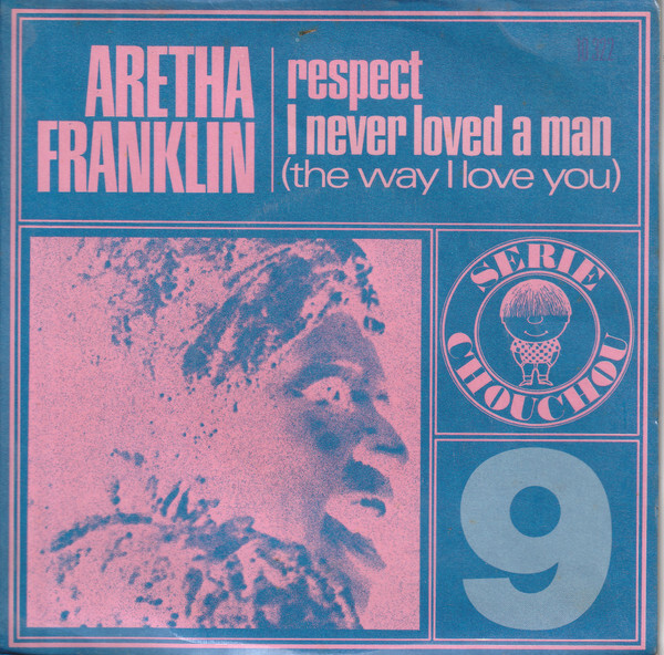 #9, Aretha Franklin &ndash; &ldquo;Respect&rdquo; / &ldquo;I Never Loved A Man (The Way I Love You)&rdquo;. The wide light sans is  33, see also #19.