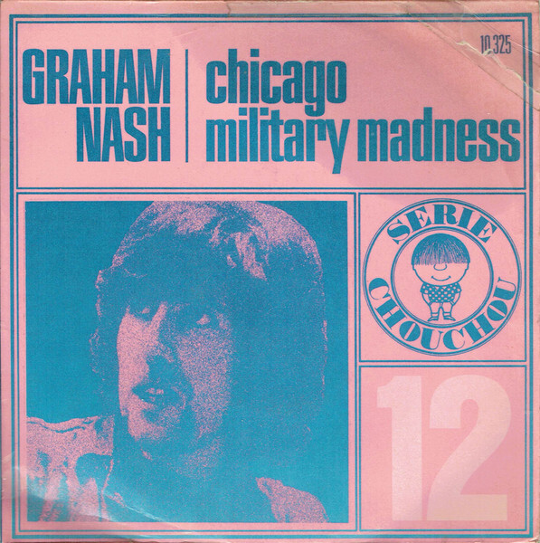 #12, Graham Nash &ndash; &ldquo;Chicago&rdquo; / &ldquo;Military Madness&rdquo;