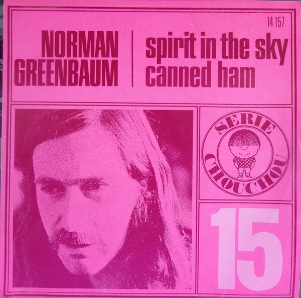 #15, Norman Greenbaum &ndash; &ldquo;Spirit In The Sky&rdquo; / &ldquo;Canned Ham&rdquo;