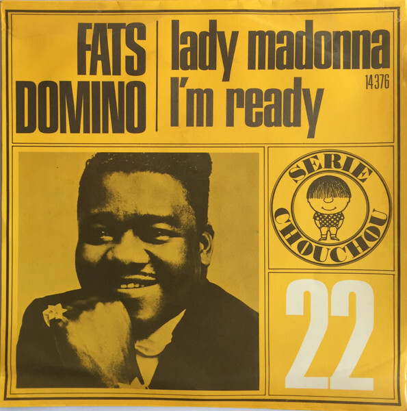 #22, Fats Domino &ndash; &ldquo;Lady Madonna&rdquo; / &ldquo;I&rsquo;m Ready&rdquo;