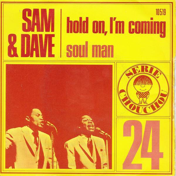 #24, Sam & Dave &ndash; &ldquo;Hold On, I&rsquo;m Coming&rdquo; / &ldquo;Soul Man&rdquo;