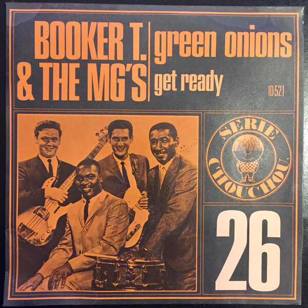 #26, Booker T & The MG&rsquo;s &ndash; &ldquo;Green Onions&rdquo; / &ldquo;Get Ready&rdquo;