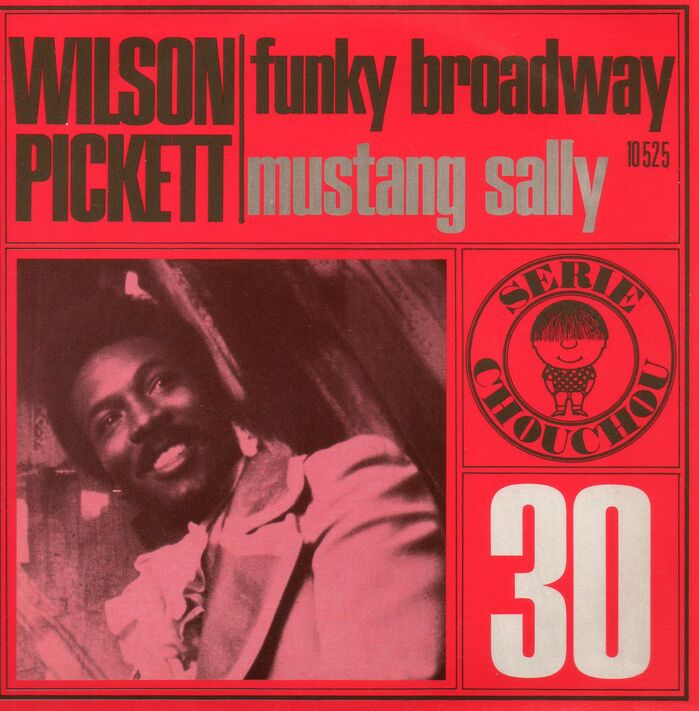 #30, Wilson Pickett &ndash; &ldquo;Funky Broadway&rdquo; / &ldquo;Mustang Sally&rdquo;