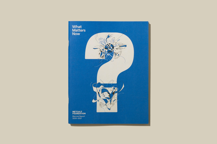 Metcalf Foundation Biennial Report 2020–21, “What Matters Now?” 2