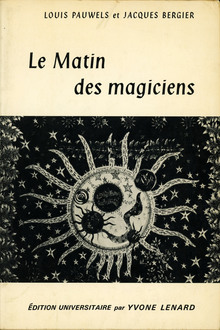 <cite>Le Matin des magiciens</cite> by Louis Pauwels and Jacques Bergier