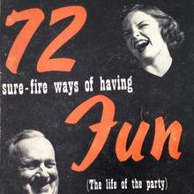 <cite>72 Sure-fire Ways of Having Fun (The Life of the Party)</cite> by Fred Menaker and Franklin Folsom