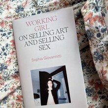 <cite>Working Girl: On Selling Art and Selling Sex</cite> by Sophia Giovannitti