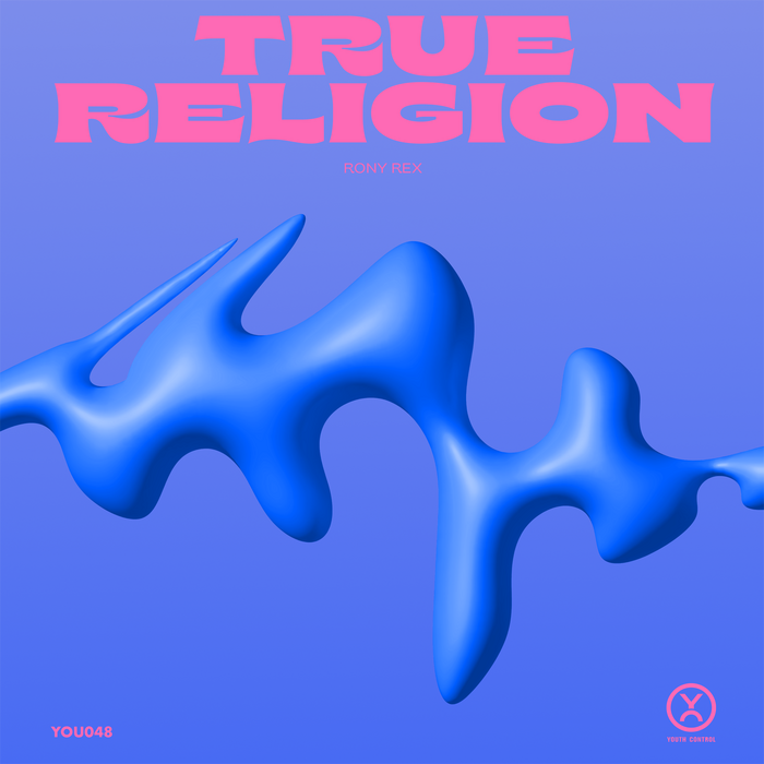 Rony Rex – “True Religion”, YOU048, Aug. 2023