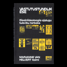 <cite>Vastutustundlik ese. Disainiideoloogia ajalugu tuleviku tarbeks</cite> by Marjanne van Helvert