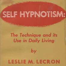 <cite>Self Hypnotism: The Technique and Its Use in Daily Living</cite> by Leslie M. Lecron