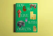 <cite>How To Live With Objects</cite> by Monica Khemsurov and Jill Singer