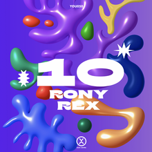 Rony Rex – <cite>10 </cite>EP and singles