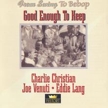 Charlie Christian, Joe Venuti, Eddie Lang – <cite>Good Enough to Keep</cite> album art, “From Swing to Bebop” series